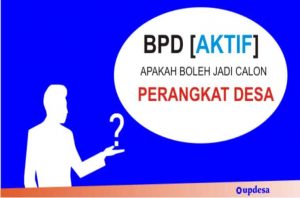 Bolehkah BPD Menjadi Calon Perangkat Desa