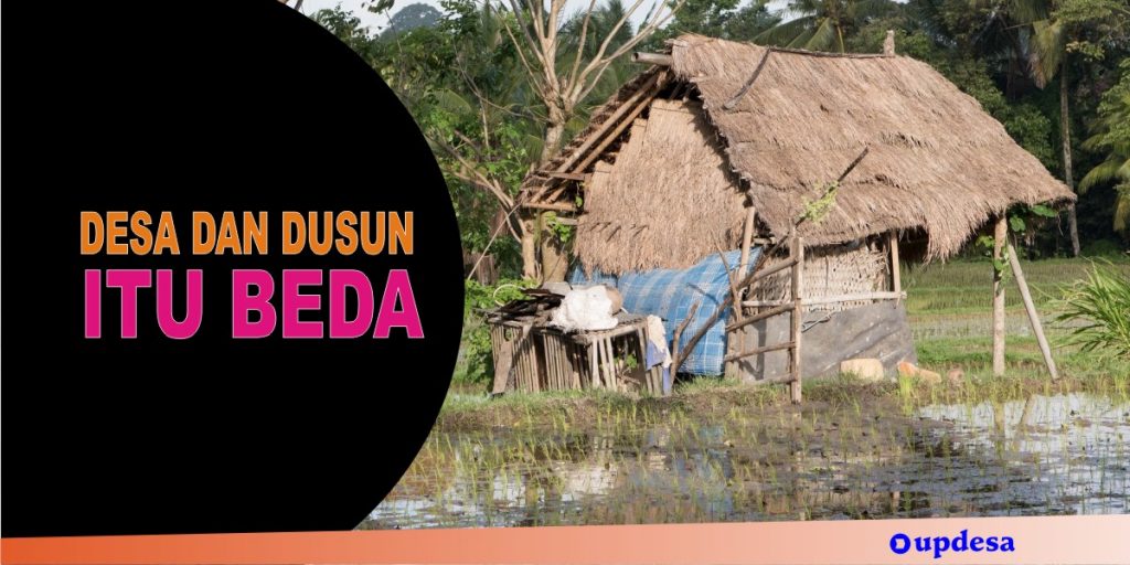 Perbedaan Desa dan Dusun