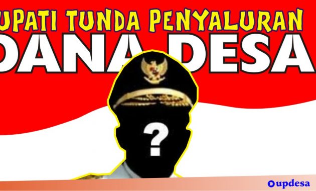 Bupati/Wali Kota dapat Menunda penyaluran dana desa