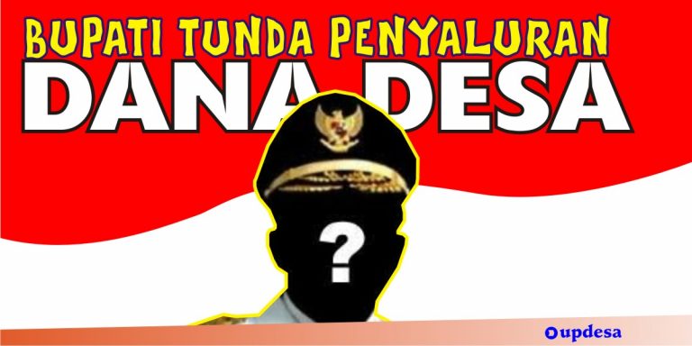 Bupati/Wali Kota dapat Menunda penyaluran dana desa