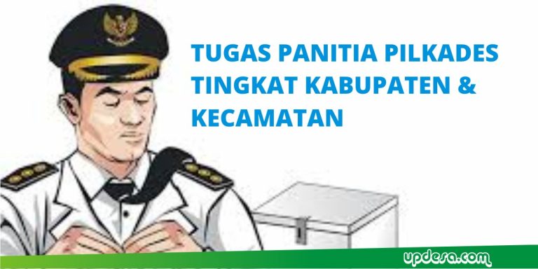 Tugas Panitia Pemilihan Kepala Desa Tingkat Kabupaten dan Kecamatan