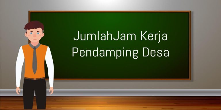 Cara Mengetahui Jumlah Jam Kerja Pendamping Desa