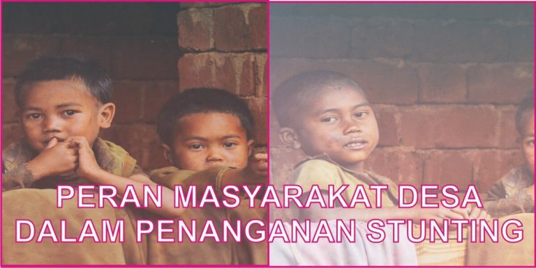 Peran Masyarakat Desa dalam Penanganan Stunting