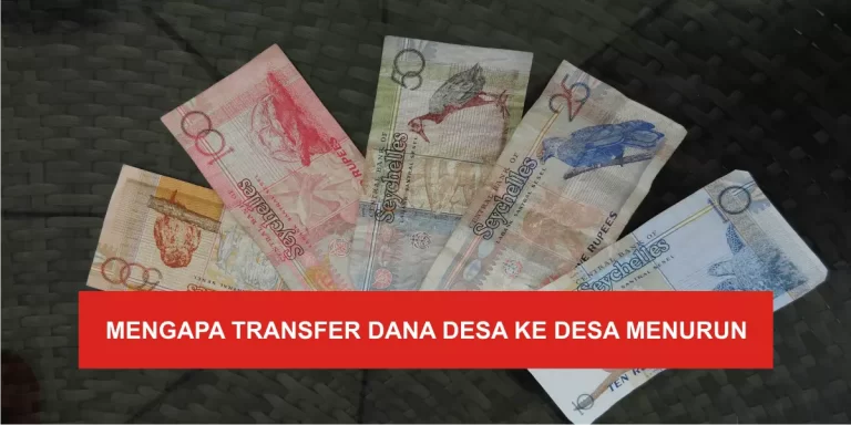 engapa dana desa pada suatu desa bisa menurun