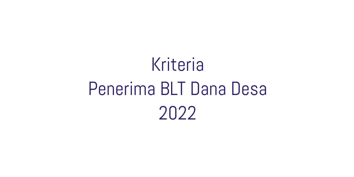 Kriteria Penerima Blt Dana Desa 2022 Updesa Updesa 5610