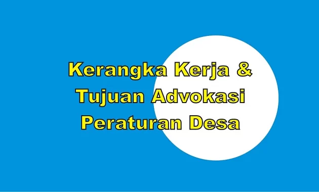 Tujuan Advokasi Peraturan Desa Tujuan Advokasi Peraturan Desa