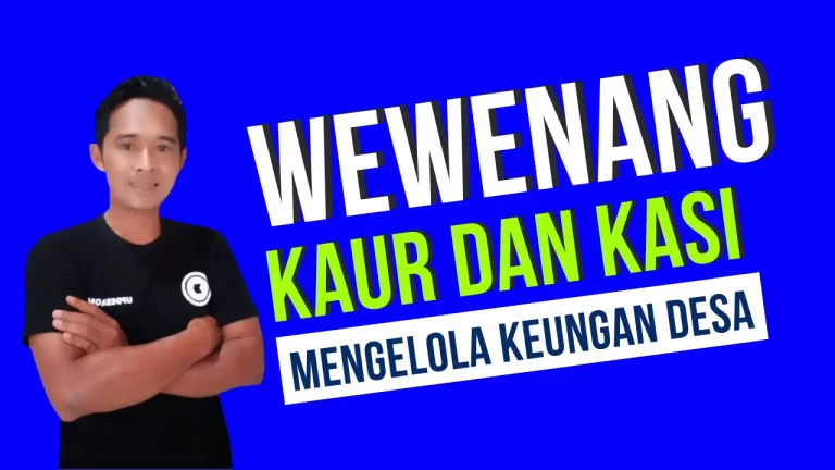 Wewenang Kaur dan Kasi dalam Pengelolaan Keuangan Desa
