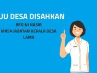 RUU Desa Disahkan, Begini Nasib Masa Jabatan Kepala Desa Lama